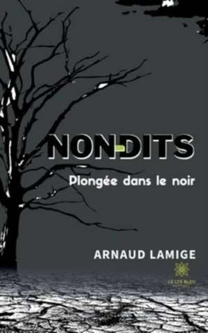 Non-dits de Arnaud Lamige