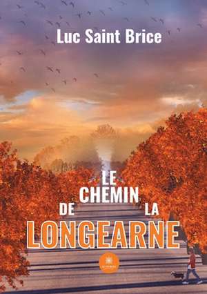 Le chemin de la Longearne de Luc Saint Brice