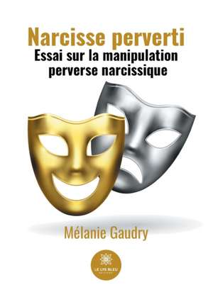 Narcisse perverti de Mélanie Gaudry