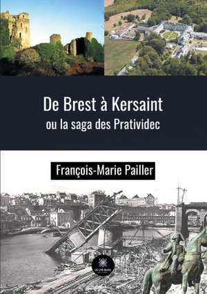 De Brest à Kersaint ou la saga des Pratividec de François-Marie Pailler