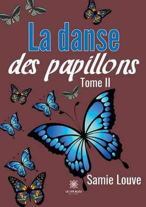 La danse des papillons de Samie Louve