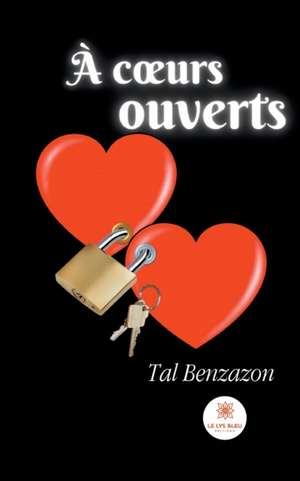 À coeurs ouverts de Tal Benzazon