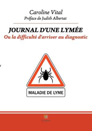 Journal d'une lymée de Caroline Vital