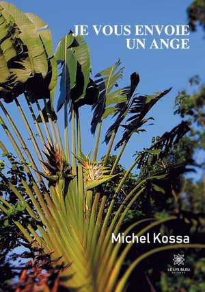 Je vous envoie un ange de Michel Kossa