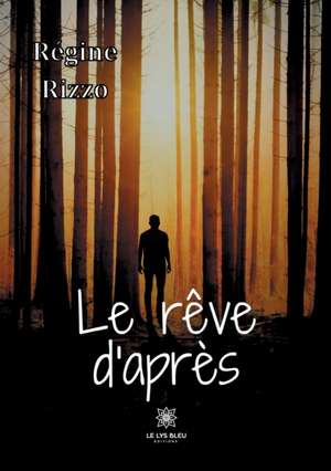 Le rêve d'après de Régine Rizzo