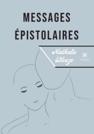 Messages épistolaires de Nathalie Bleuze