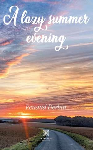 A lazy summer evening de Renaud Derbin