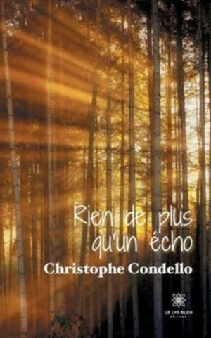 Rien de plus qu'un écho de Christophe Condello