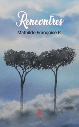 Rencontres de Mathilde Françoise R