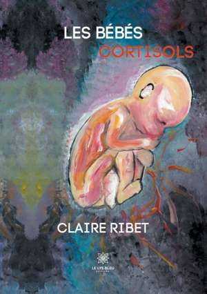 Les bébés cortisols de Ribet Claire