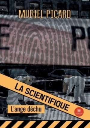 La scientifique: L'ange déchu de Muriel Picard