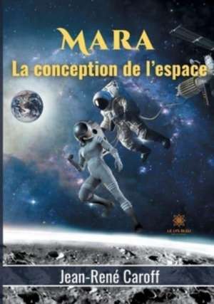 Mara: La conception de l'espace de Caroff Jean-René