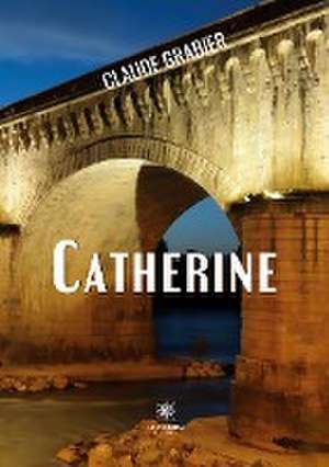 Catherine de Claude Grabier