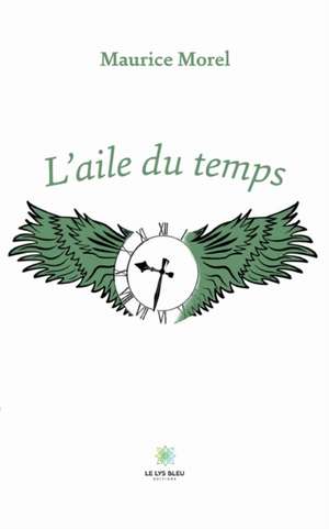 L'aile du temps de Maurice Morel