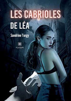 Les cabrioles de Léa de Sandrine Turgy