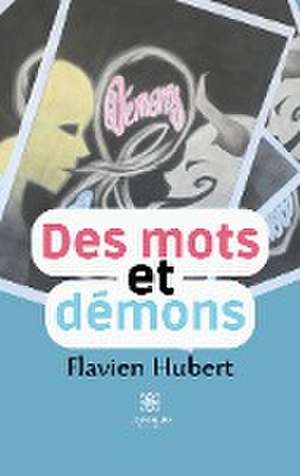 Des mots et démons de Flavien Hubert