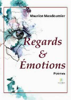 Regards et émotions de Maurice Masdoumier