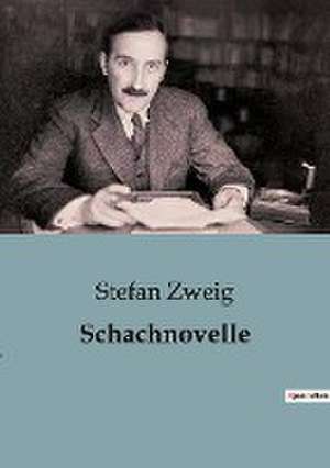 Schachnovelle de Stefan Zweig