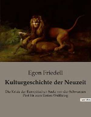 Kulturgeschichte der Neuzeit de Egon Friedell