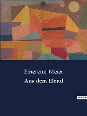 Aus dem Elend de Emerenz Meier