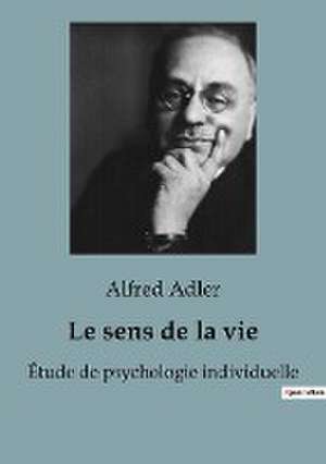 Le Sens de la Vie de Alfred Adler