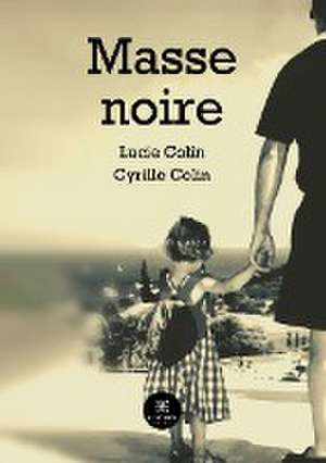 Masse noire de Lucie Colin