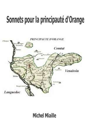 Sonnets pour la principauté d'Orange de Michel Miaille