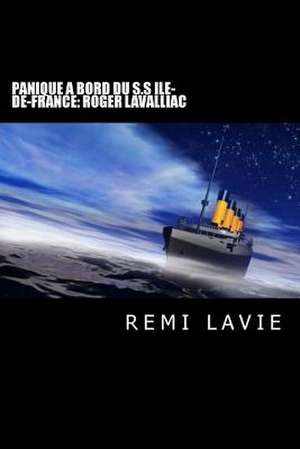 Panique a Bord Du S.S Ile-de-France: Roger Lavalliac