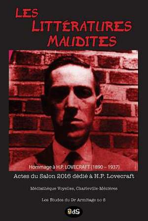 Les Litteratures Maudites - Hommage A H.P. Lovecraft de Philippe Marlin