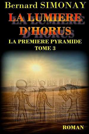 La Lumiere d'Horus de Bernard Simonay