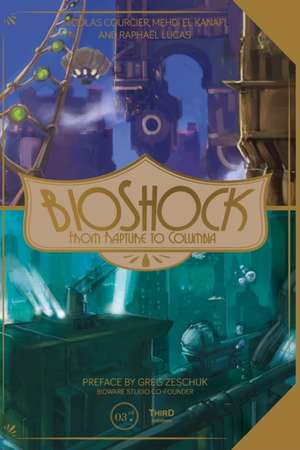 BioShock: From Rapture to Columbia de Denis Brusseaux