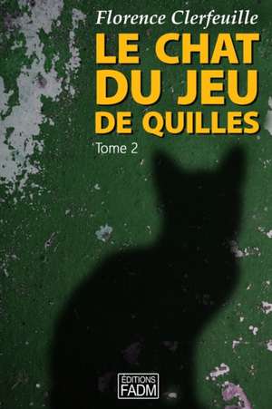 Clerfeuille, F: FRE-CHAT DU JEU DE QUILLES - T