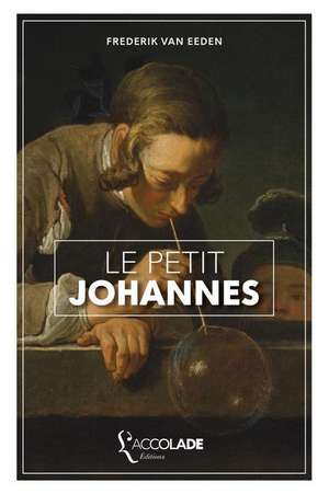 Le Petit Johannes: édition bilingue néerlandais/français (+ lecture audio intégrée) de Frederik Van Eeden