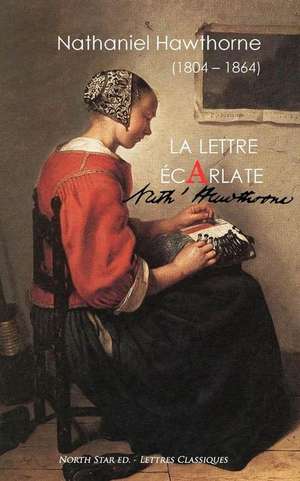 La Lettre Ecarlate: (English Ed) de Nathaniel Hawthorne