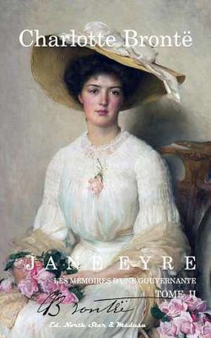 Jane Eyre: Memoires D'Une Gouvernante (Tome II) de Charlotte Bronte