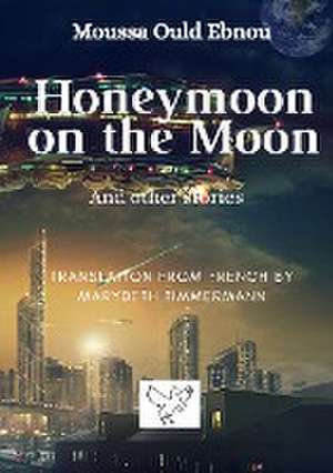 Honeymoon on the Moon de Moussa Ould Ebnou