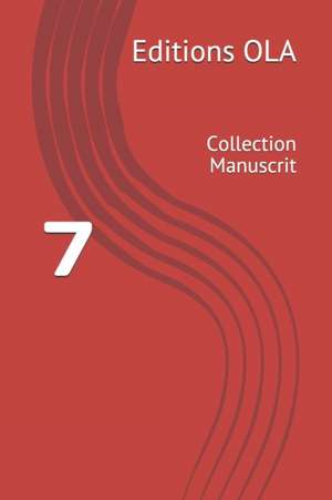 7: Collection Manuscrit de Editions Ola