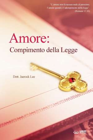 Amore: Compimento della Legge(Italian) de Lee Jaerock