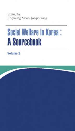 Social Welfare In Korea 2: A Sourcebook de Jin-young Moon