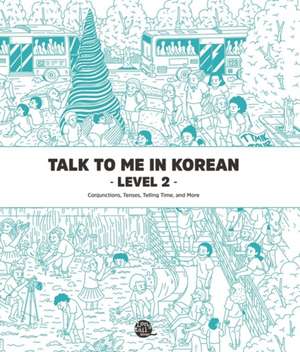 Talk To Me In Korean Level 2 (Downloadable Audio Files Included)