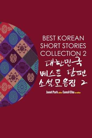 Best Korean Short Stories Collection 2 &#45824;&#54620;&#48124;&#44397; &#48288;&#49828;&#53944; &#45800;&#54200; &#49548;&#49444;&#47784;&#51020;&#51 de Janet Park