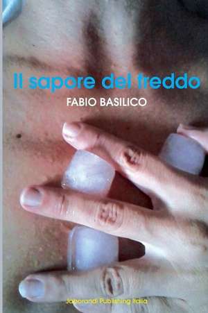 Il sapore del freddo de Fabio Basilico