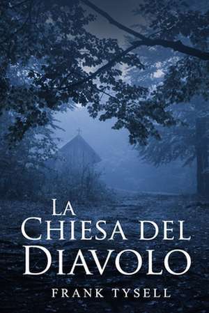 La Chiesa del Diavolo de Frank Tysell