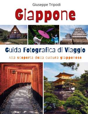 Giappone Guida Fotografica di Viaggio de Giuseppe Tripodi