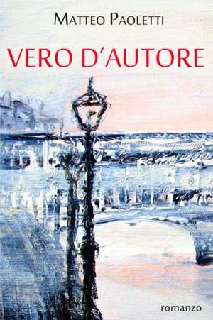 Vero d'autore de Matteo Paoletti