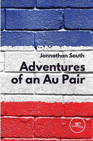 Adventures of an Au Pair de Jonnathan South