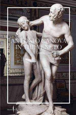 Canova in the Veneto: A Guide de Elena Catra