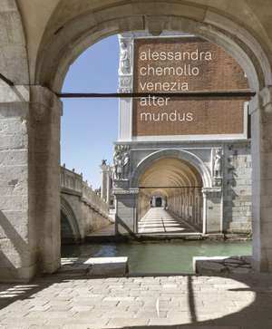 Alessandra Chemollo: Venice Alter Mundus de Alessandra Chemollo