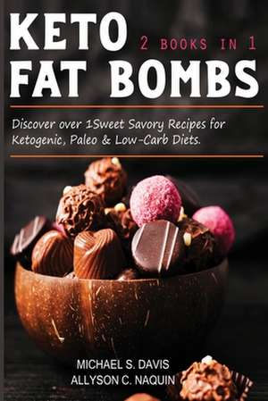 Keto Fat Bombs - 2 books in 1 de Michael S. Davis