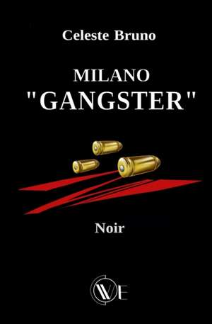 Milano "Gangster" de Celeste Bruno